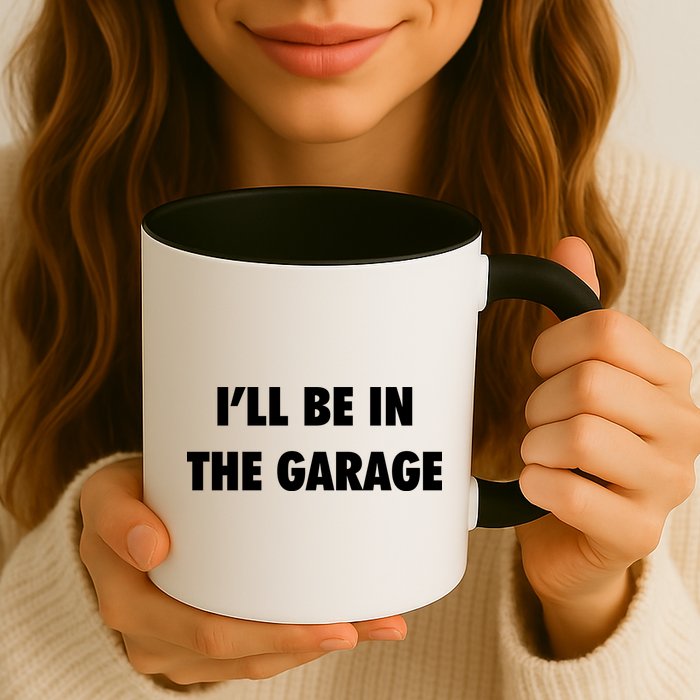 ILl Be In The Garage Mug