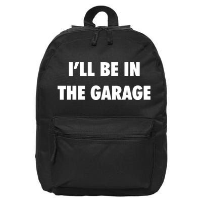 ILl Be In The Garage 16 in Basic Backpack