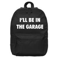 ILl Be In The Garage 16 in Basic Backpack