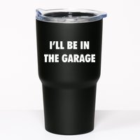 ILl Be In The Garage Tumbler