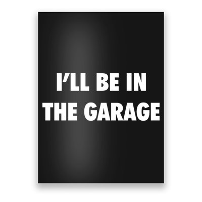 ILl Be In The Garage Poster