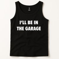 ILl Be In The Garage Tank Top