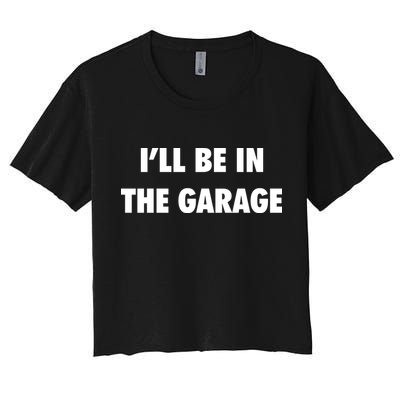 ILl Be In The Garage Crop Top