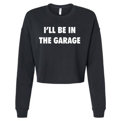 ILl Be In The Garage Cropped Pullover Crew