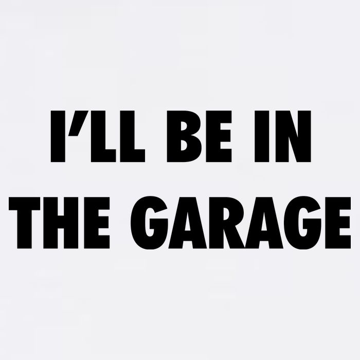 ILl Be In The Garage Garment-Dyed Sweatshirt