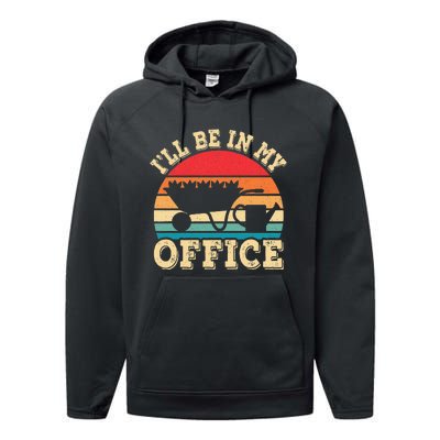 I'll Be In My Office Funny Gardening Retro Gardener Garden Performance Fleece Hoodie