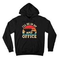 I'll Be In My Office Funny Gardening Retro Gardener Garden Hoodie