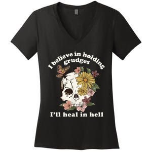 I Believe In Holding Grudges I_ll Heal In Hell Women's V-Neck T-Shirt