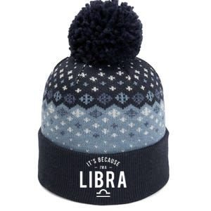 Its Because Im A Libra Horoscope Astrology Zodiac Sign The Baniff Cuffed Pom Beanie