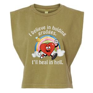 I Believe In Holding Grudges I'll Heal In Hell Heart Rainbow Garment-Dyed Women's Muscle Tee