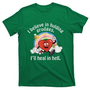 I Believe In Holding Grudges I'll Heal In Hell Heart Rainbow T-Shirt