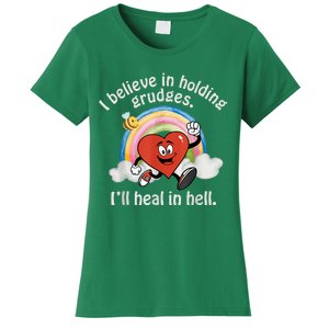 I Believe In Holding Grudges I'll Heal In Hell Heart Rainbow Women's T-Shirt