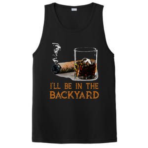 ILl Be In The Backyard Funny Cigar And Bourbon Lovers PosiCharge Competitor Tank