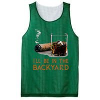 ILl Be In The Backyard Funny Cigar And Bourbon Lovers Mesh Reversible Basketball Jersey Tank