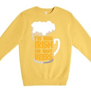 I've Been Irish For Many Beers Funny Drinking St Paddys Day Premium Crewneck Sweatshirt