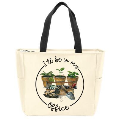 Ill Be In My Office Garden Funny Distressed Gardening Zip Tote Bag