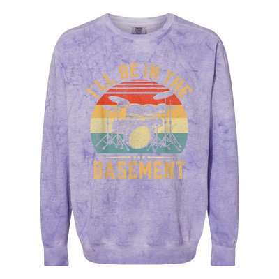 I’ll Be In The Basement Drumming Funny Drummer Colorblast Crewneck Sweatshirt