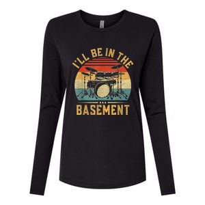 I’ll Be In The Basement Drumming Funny Drummer Womens Cotton Relaxed Long Sleeve T-Shirt