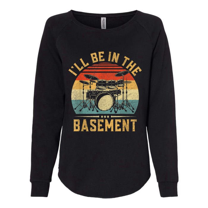 I’ll Be In The Basement Drumming Funny Drummer Womens California Wash Sweatshirt