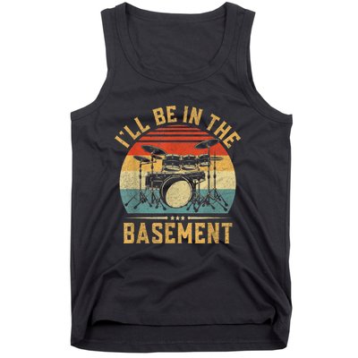 I’ll Be In The Basement Drumming Funny Drummer Tank Top