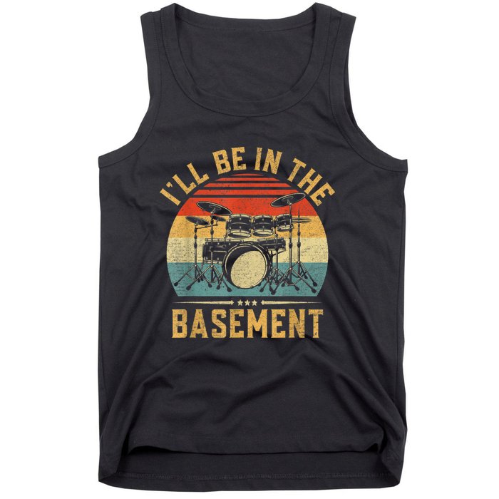 I’ll Be In The Basement Drumming Funny Drummer Tank Top