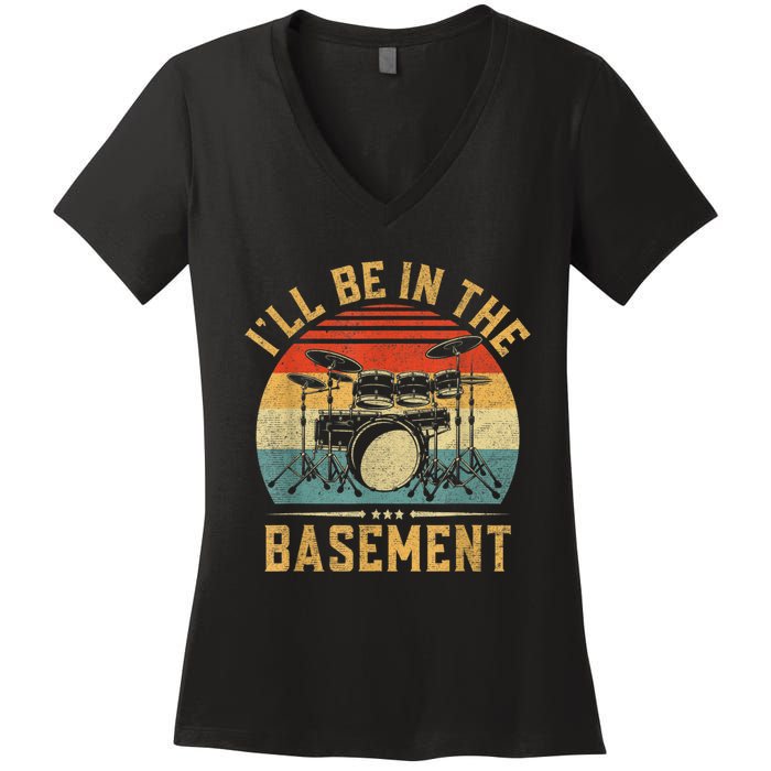 I’ll Be In The Basement Drumming Funny Drummer Women's V-Neck T-Shirt