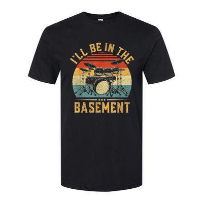 I’ll Be In The Basement Drumming Funny Drummer Softstyle CVC T-Shirt