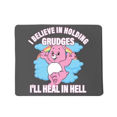 I Believe In Holding Grudges I’ll Heal In Hell Apparel Mousepad