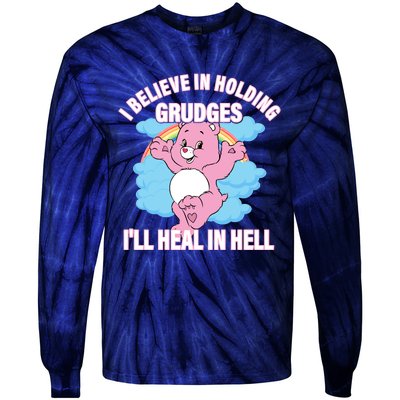 I Believe In Holding Grudges I’ll Heal In Hell Apparel Tie-Dye Long Sleeve Shirt