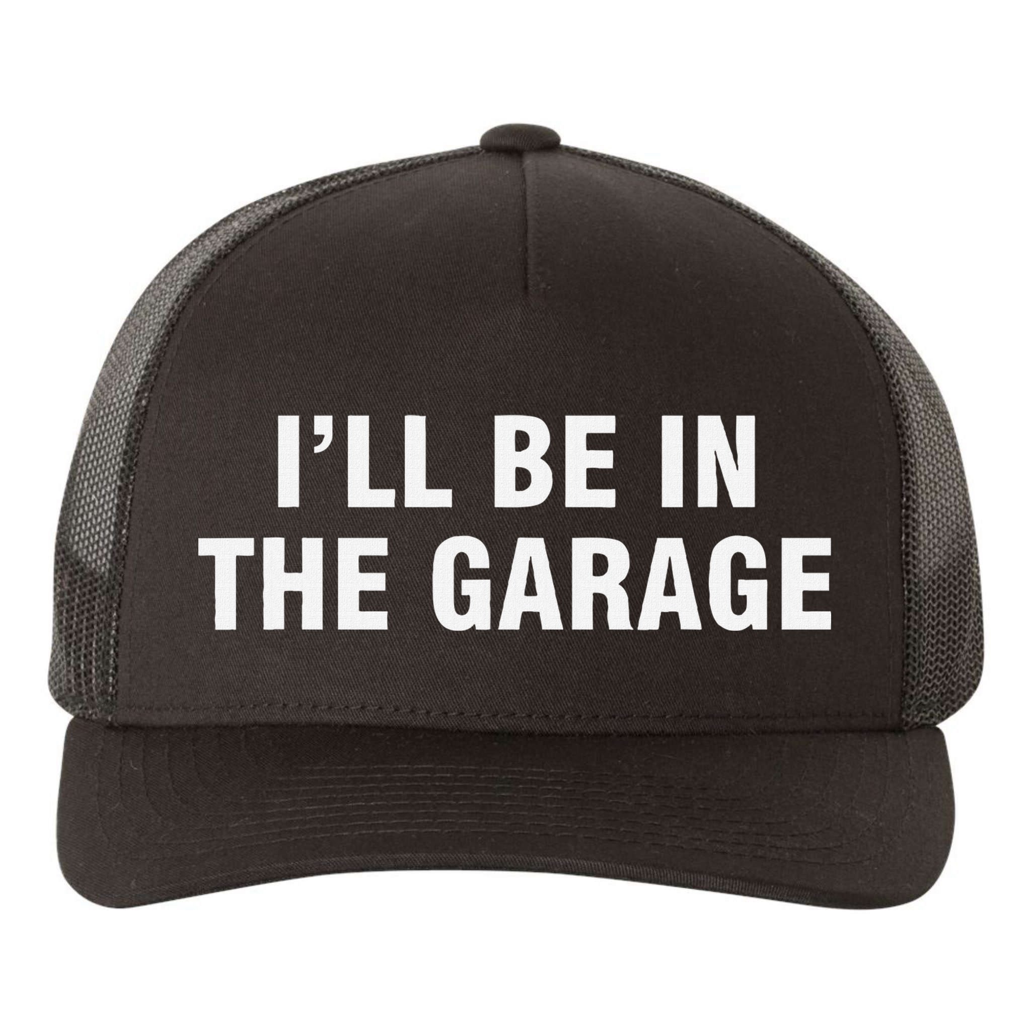 I’Ll Be In The Garage Yupoong Adult 5-Panel Trucker Hat