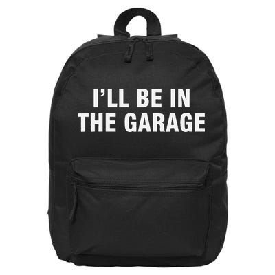 I’Ll Be In The Garage 16 in Basic Backpack