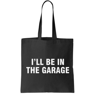 I’Ll Be In The Garage Bag