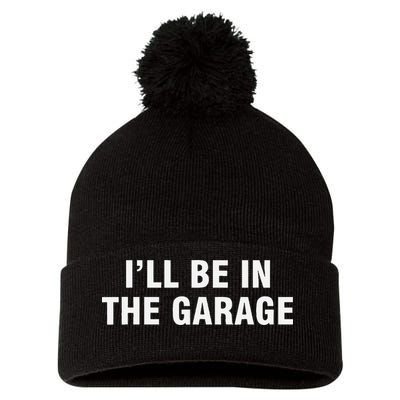 I’Ll Be In The Garage Pom Pom 12in Knit Beanie