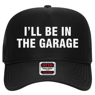 I’Ll Be In The Garage Trucker Hat