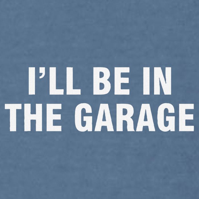 I’Ll Be In The Garage Garment-Dyed Sweatshirt