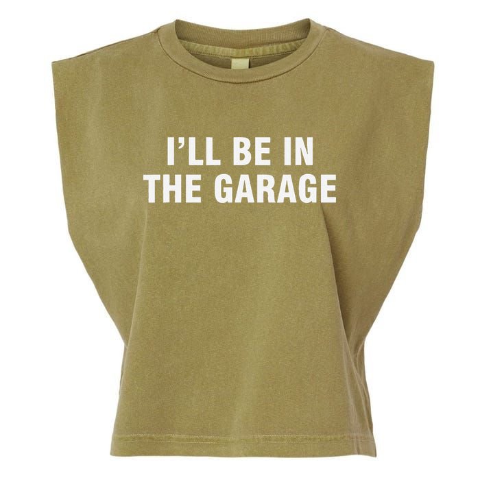 I’Ll Be In The Garage Garment-Dyed Women's Muscle Tee