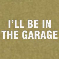 I’Ll Be In The Garage Garment-Dyed Women's Muscle Tee