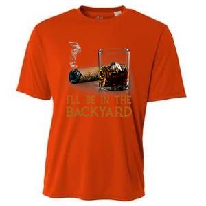 ILl Be In The Backyard Funny Cigar And Bourbon Lovers Cooling Performance Crew T-Shirt