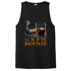 ILl Be In The Backyard Funny Cigar And Bourbon Lovers PosiCharge Competitor Tank