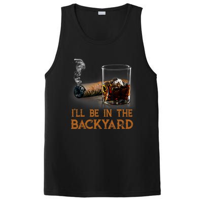 ILl Be In The Backyard Funny Cigar And Bourbon Lovers PosiCharge Competitor Tank