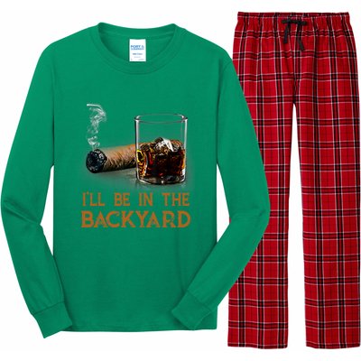 ILl Be In The Backyard Funny Cigar And Bourbon Lovers Long Sleeve Pajama Set