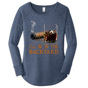 ILl Be In The Backyard Funny Cigar And Bourbon Lovers Women's Perfect Tri Tunic Long Sleeve Shirt