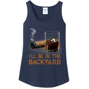 ILl Be In The Backyard Funny Cigar And Bourbon Lovers Ladies Essential Tank