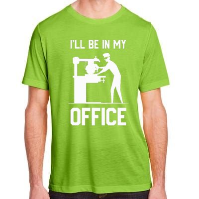 I'll Be In My Office Funny Woodworking Gift  Adult ChromaSoft Performance T-Shirt