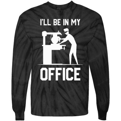 I'll Be In My Office Funny Woodworking Gift  Tie-Dye Long Sleeve Shirt