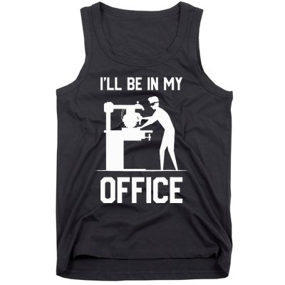 I'll Be In My Office Funny Woodworking Gift  Tank Top