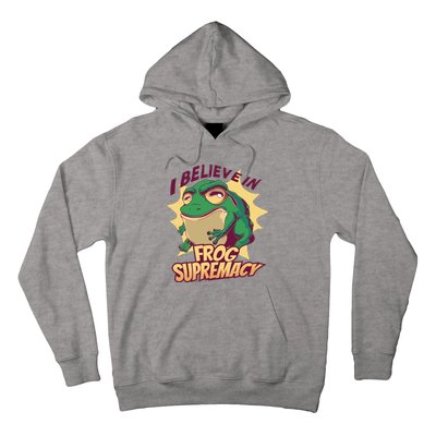 I Believe In Frog Supremacy Funny Hoodie