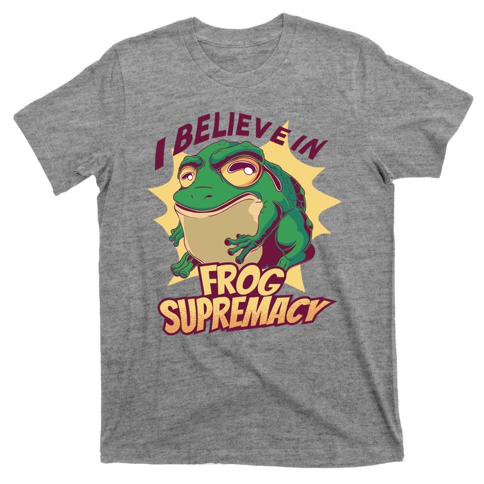 I Believe In Frog Supremacy Funny T-Shirt