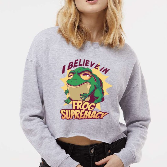 I Believe In Frog Supremacy Funny Cropped Pullover Crew