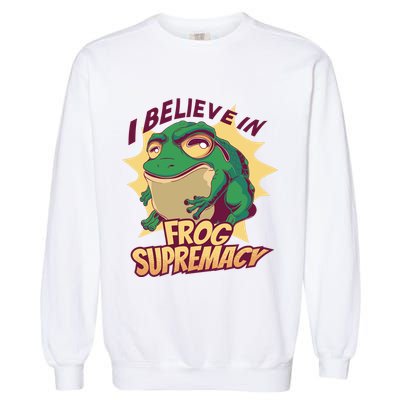 I Believe In Frog Supremacy Funny Garment-Dyed Sweatshirt